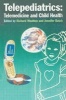 Telepediatrics: Telemedicine and Child Health (Paperback) - Amanda Oakley Photo