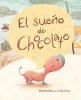 El Sueno de Chocolate (Spanish, Hardcover) - Elisabeth Blasco Photo