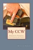 My Ccw - Preparing Yourself for Concealed Carry (Paperback) - Nicholas a Sanchez Photo