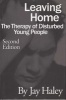 Leaving Home - Therapy of Disturbed Young People (Hardcover, 2nd Revised edition) - Jay Haley Photo