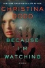 Because I'm Watching (Hardcover) - Christina Dodd Photo