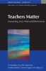 Teachers Matter - Connecting Work, Lives and Effectiveness (Hardcover, illustrated edition) - Christopher Day Photo