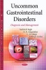 Uncommon Gastrointestinal Disorders - Diagnosis and Management (Paperback) - Sachin B Ingle Photo