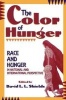 The Color of Hunger - Race and Hunger in National and International Perspective (Paperback, New) - David LL Shields Photo