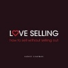 Love Selling - How to Sell Without Selling Out (Paperback) - Audrey Chapman Photo