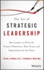 The Art of Strategic Leadership - How Leaders at All Levels Prepare Themselves, Their Teams, and Organizations for the Future (Hardcover) - Steven J Stowell Photo