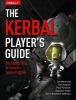 The Kerbal Player's Guide - The Easiest Way to Launch a Space Program (Paperback) - Jon Manning Photo