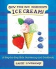 Ice Cream! - Grow Your Own Ingredients (Hardcover) - Cassie Liversidge Photo