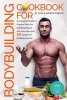 Cookbook for Bodybuilding a Complete Guide to Popular Diets for Building Muscle (Paperback) - Katia and Andrew Robson Photo