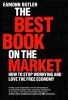 The Best Book on the Market - How to Stop Worrying and Love the Free Economy (Hardcover) - Eamonn Butler Photo