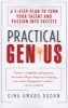 Practical Genius - The Real Smarts You Need to Get Your Talents and Passions Working for You (Paperback) - Gina Amaro Rudan Photo