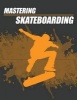 Mastering Skateboarding (Paperback) - Sheba Blake Photo