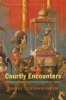 Courtly Encounters - Translating Courtliness and Violence in Early Modern Eurasia (Hardcover) - Sanjay Subrahmanyam Photo