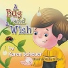 A Bug and a Wish (Paperback) - Karen Scheuer Photo