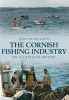 The Cornish Fishing Industry - An Illustrated History (Paperback) - John McWilliams Photo