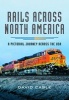 Rails Across North America - A Pictorial Journey Across the USA (Hardcover) - David Cable Photo