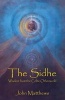 The Sidhe - Wisdom from the Celtic Otherworld (Paperback) - John Matthews Photo