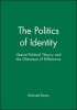 The Politics of Identity - Liberal Political Theory and the Dilemmas of Difference (Paperback, New) - Michael Kenny Photo