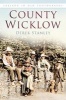 County Wicklow in Old Photographs (Paperback) - Derek Stanley Photo