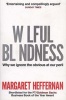 Wilful Blindness - Why We Ignore the Obvious (Paperback) - Margaret Heffernan Photo