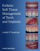 Esthetic Soft Tissue Management of Teeth and Implants (Hardcover, New) - Andre P Saadoun Photo