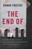 The End of Sex - How Hookup Culture is Leaving a Generation Unhappy, Sexually Unfulfilled, and Confused About Intimacy (Hardcover, New) - Donna Freitas Photo