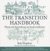 The Transition Handbook - From Oil Dependency to Local Resilience (Paperback) - Rob Hopkins Photo