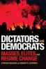 Dictators and Democrats - Masses, Elites, and Regime Change (Paperback) - Stephan Haggard Photo