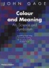 Colour and Meaning - Art, Science and Symbolism (Paperback, New edition) - John Gage Photo