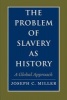 The Problem of Slavery as History - A Global Approach (Paperback, New) - Joseph C Miller Photo