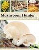 The Complete Mushroom Hunter - An Illustrated Guide to Finding, Harvesting, and Enjoying Wild Mushrooms (Hardcover) - Gary Lincoff Photo