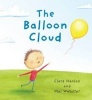 The Balloon Cloud (Hardcover) - Clare Hanlon Photo