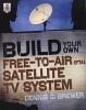 Build Your Own Free-to-Air (FTA) Satellite TV System (Paperback) - Dennis C Brewer Photo