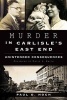 Murder in Carlisle's East End - Unintended Consequences (Paperback) - Paul D Hoch Photo