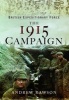 British Expeditionary Force - The 1915 Campaign (Hardcover) - Andrew Rawson Photo