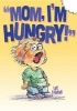 Mom, I'm Hungry! (Hardcover) - Lee Sievers Photo