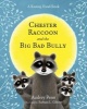 Chester Raccoon and the Big Bad Bully (Hardcover) - Audrey Penn Photo