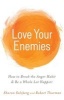 Love Your Enemies: How to Break the Anger Habit and be a Whole Lot Happier (Paperback) - Sharon Salzberg Photo