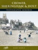 Cromer, Sheringham and Holt - Photographic Memories (Paperback) - Barry Pardue Photo