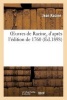 Oeuvres de Racine, D'Apres L'Edition de 1760. Notice Biographique, Vie Et Eloge de Racine (French, Paperback) - Jean Racine Photo