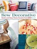 Sew Decorative - Quick and Easy Home Accents from Sew News (Paperback) - That Patchwork Place Photo