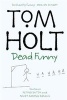 Dead Funny: "Flying Dutch", "Faust Among Equals" (Paperback) - Tom Holt Photo