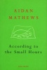 According to the Small Hours (Paperback) - Aidan Mathews Photo