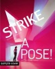 Strike a Pose! - Eccentric Architecture and Spectacular Spaces (Hardcover) - Robert Klanten Photo