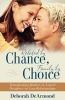 Related by Chance, Family by Choice - Transforming Mother-in-Law and Daughter-in-Law Relationships (Paperback) - Deb DeArmond Photo