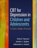 CBT for Depression in Children and Adolescents - A Guide to Relapse Prevention (Paperback) - Betsy D Kennard Photo