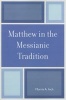 Matthew in the Messianic Tradition (Paperback) - Morris A Inch Photo