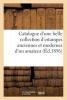 Catalogue D'Une Belle Collection D'Estampes Anciennes Et Modernes Provenant Du Cabinet (French, Paperback) - Sans Auteur Photo