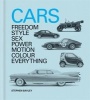 Cars - Freedom, Style, Sex, Power, Motion, Colour, Everything (Hardcover) - Stephen Bayley Photo