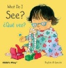 What Do I See? / 'Que Veo? (English, Spanish, Board book, Bilingual edition) - Annie Kubler Photo